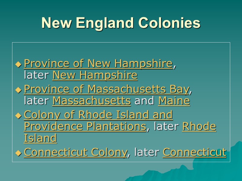 New England Colonies  Province of New Hampshire, later New Hampshire Province of Massachusetts